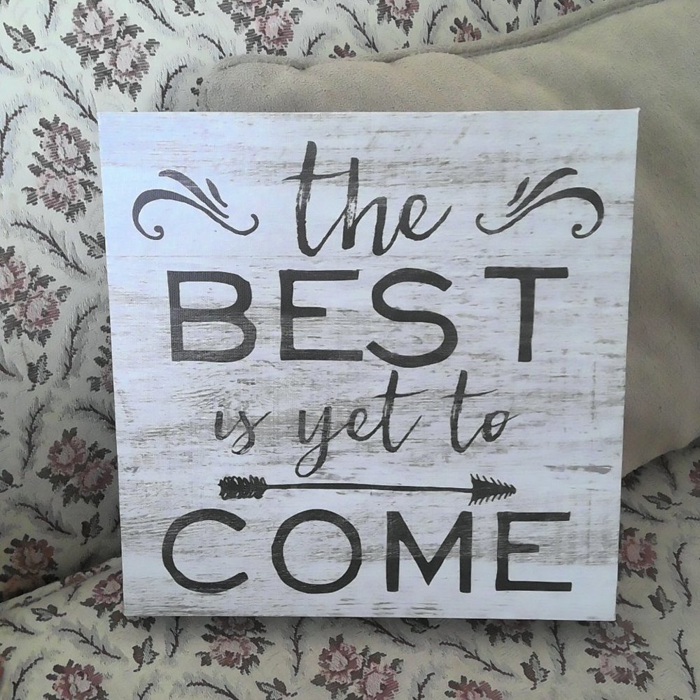 Rustic "The Best Is Yet to Come" Wall Sign
